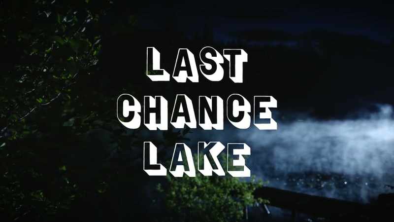 We call it… Last Chance Lake