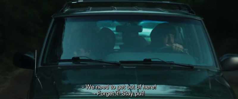 We need to get out of here! - Forget it! Stay put!