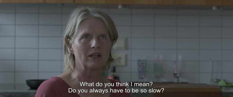 What do you think I mean? Do you always have to be so slow?