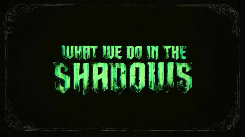 What We Do in the Shadows