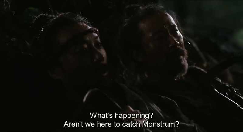 What's happening? Aren't we here to catch monstrum?