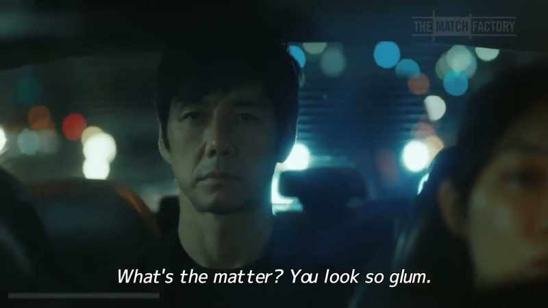 What's the matter? You look so glum