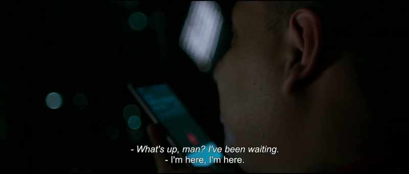 What's up, man? I've been waiting. - I'm here, I'm here