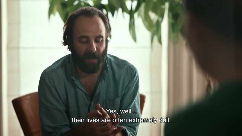 Yes, well... their lives are often extremely dull