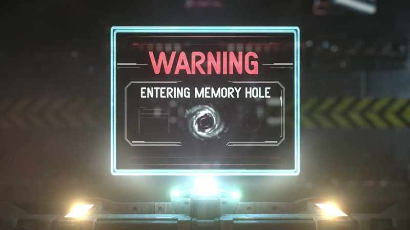 You are about to enter the memory hole