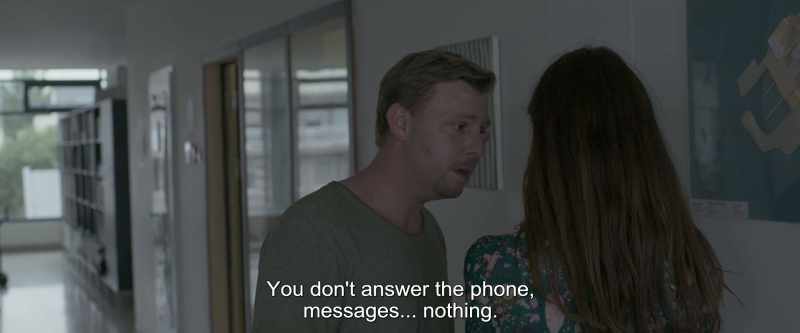 You don't answer the phone, messages... nothing