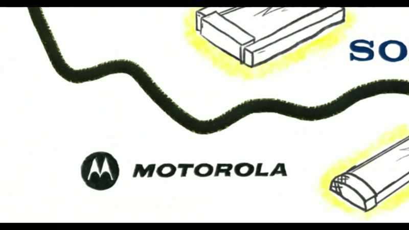 You got to have Motorola and Sony, they make the devices