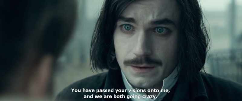 You have passed your visions onto me, and we are both going crazy