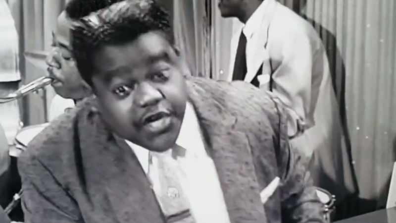 You know, there was Fats Domino