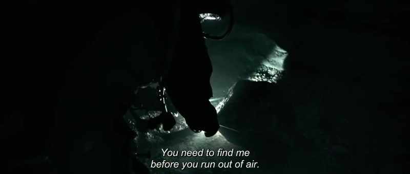 You need to save your air and find me before it runs out