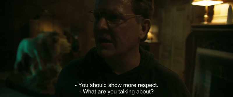 You should show more respect. - What are you talking about?