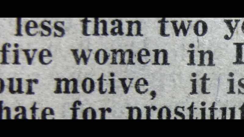 Your motive, it is believed, is a dreadful hate for prostitutes