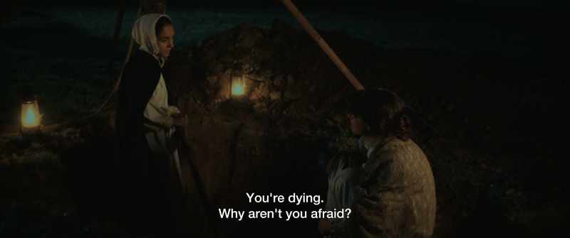 You're dying. Why aren't you a afraid?