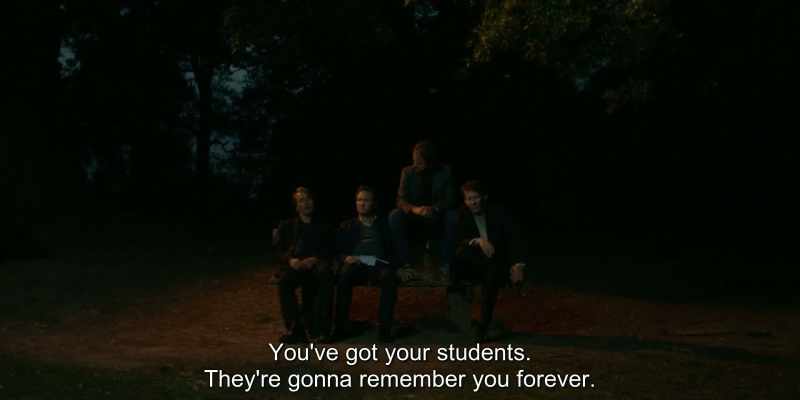 You've got your students They're gonna remember you forever