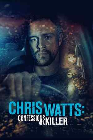 Chris Watts: Confessions of a Killer