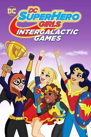 DC Super Hero Girls: Intergalactic Games