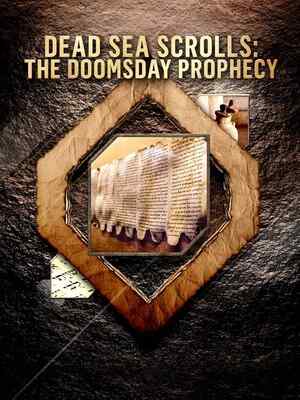 Dead Sea Scrolls: The Doomsday Prophecy