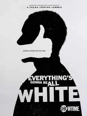 Everything's Gonna Be All White