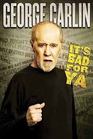 George Carlin    It's Bad for Ya!