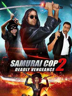 Samurai Cop 2: Deadly Vengeance
