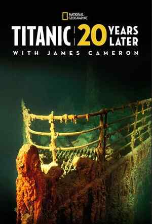 Titanic: 20 Years Later with James Cameron
