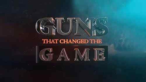 Guns That Changed The Game poster
