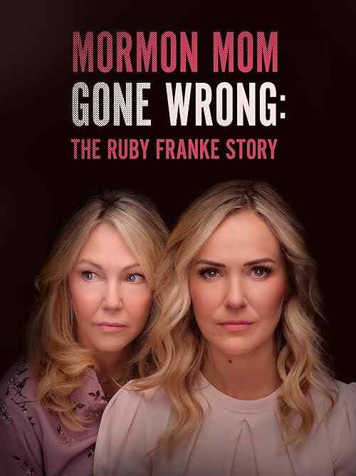 Mormon Mom Gone Wrong: The Ruby Franke Story poster