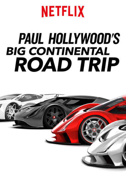 Paul Hollywood's Big Continental Road Trip poster