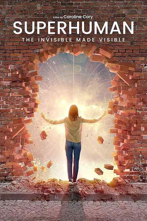 Superhuman: The Invisible Made Visible poster