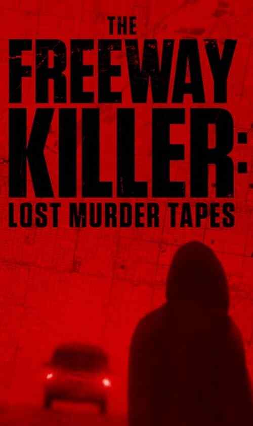 The Freeway Killer: Lost Murder Tapes poster