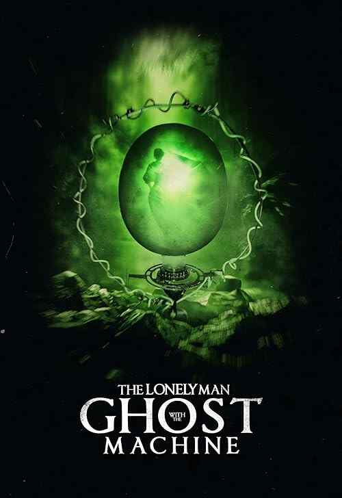 The Lonely Man with the Ghost Machine poster