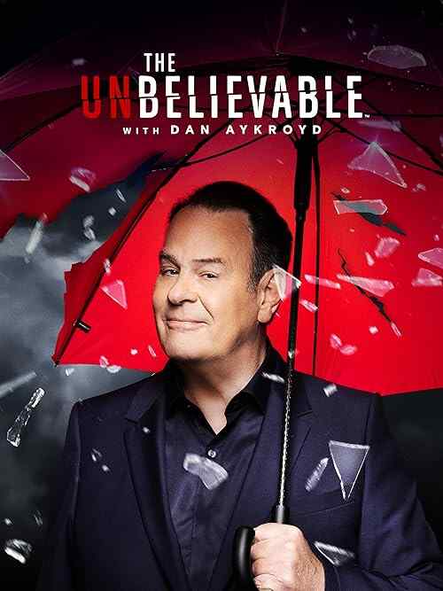 The UnBelievable with Dan Aykroyd poster