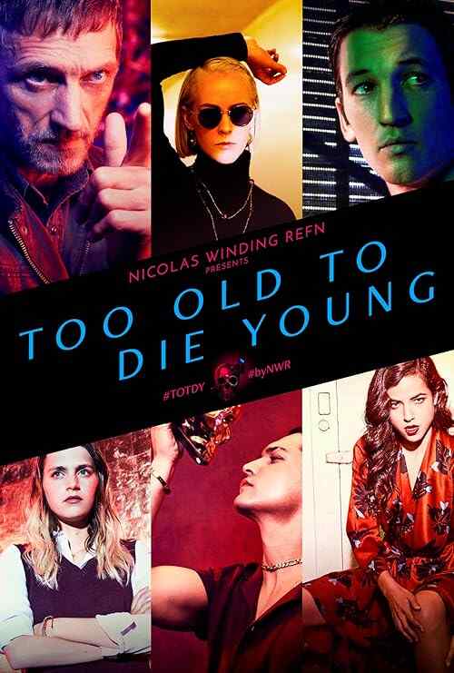 Too Old to Die Young poster