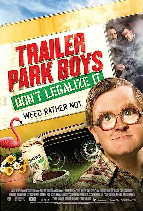 Trailer Park Boys: Don't Legalize It poster